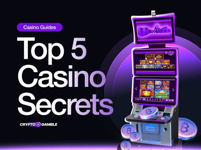 Top 5 Casino Secrets They Don’t Want You to Know